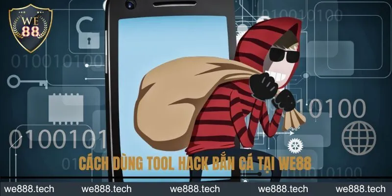Cách dùng tool hack bắn cá tại WE88 Cách dùng tool hack bắn cá tại WE88