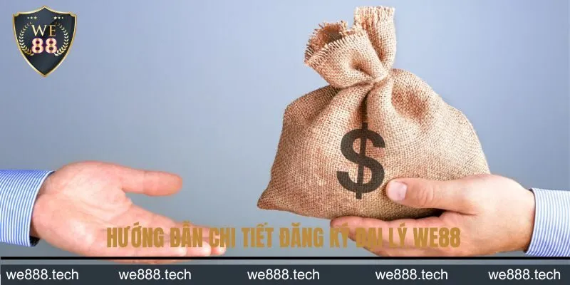 Quy trình đăng ký làm đại lý WE88 