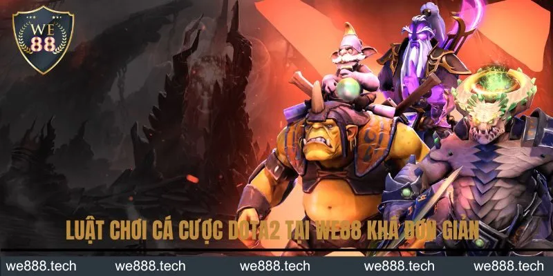 Luật chơi Cá cược Dota2 khá đơn giản Luật chơi Cá cược Dota2 khá đơn giản