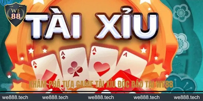 Khám phá tựa game tài xỉu độc đáo tại WE88 Khám phá tựa game tài xỉu độc đáo tại WE88