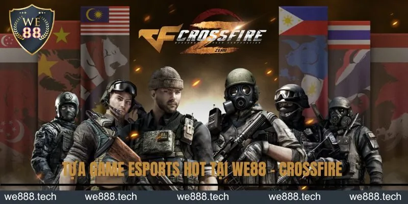Tựa game Esports hot tại We88 - CrossFire Tựa game Esports hot tại We88 - CrossFire